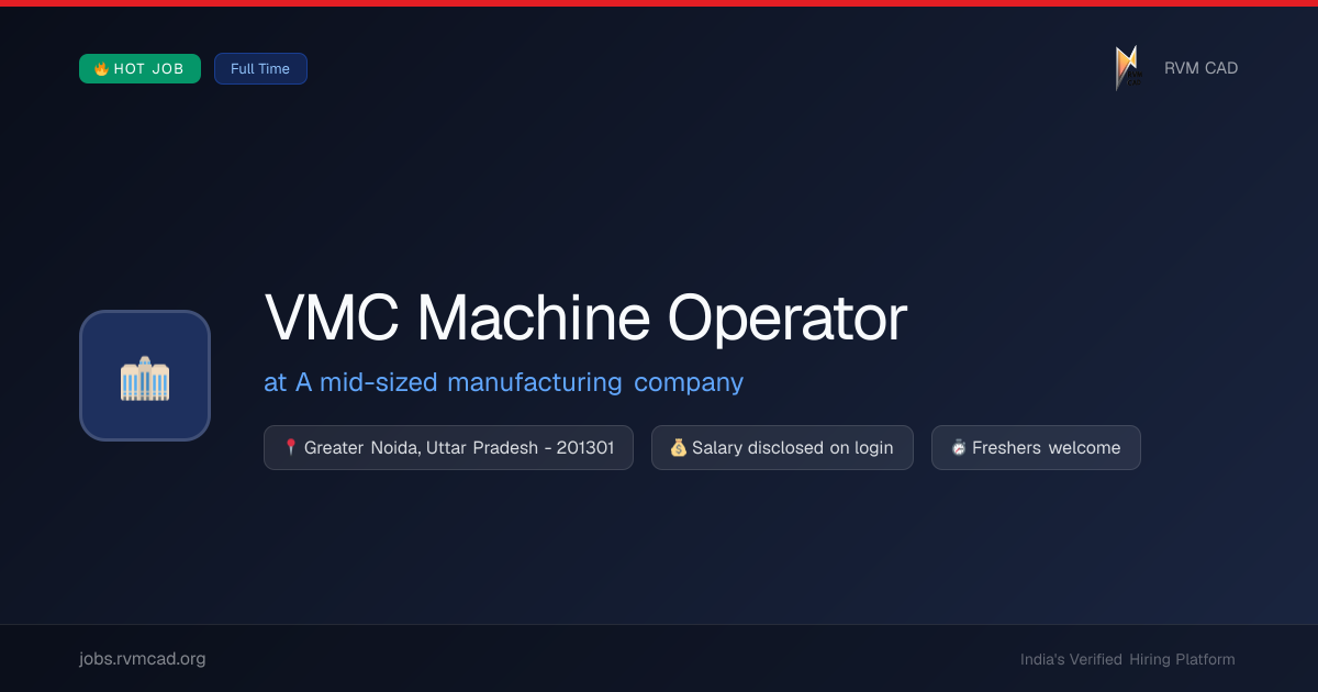 VMC Machine Operator Job in Greater Noida, Uttar Pradesh | RVM CAD Jobs